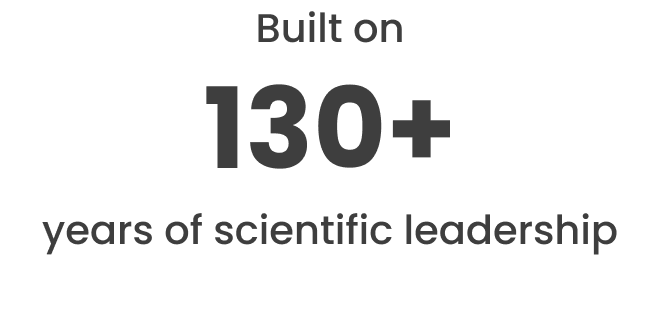 Built on 130+ years of scientific leadership